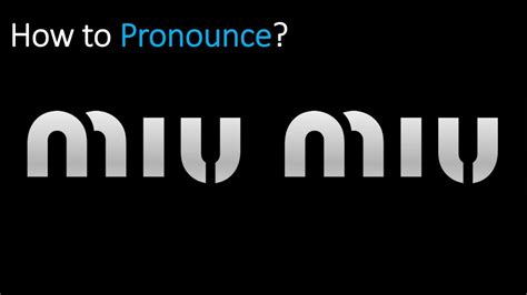 miu miu how to pronounce|miu u meaning.